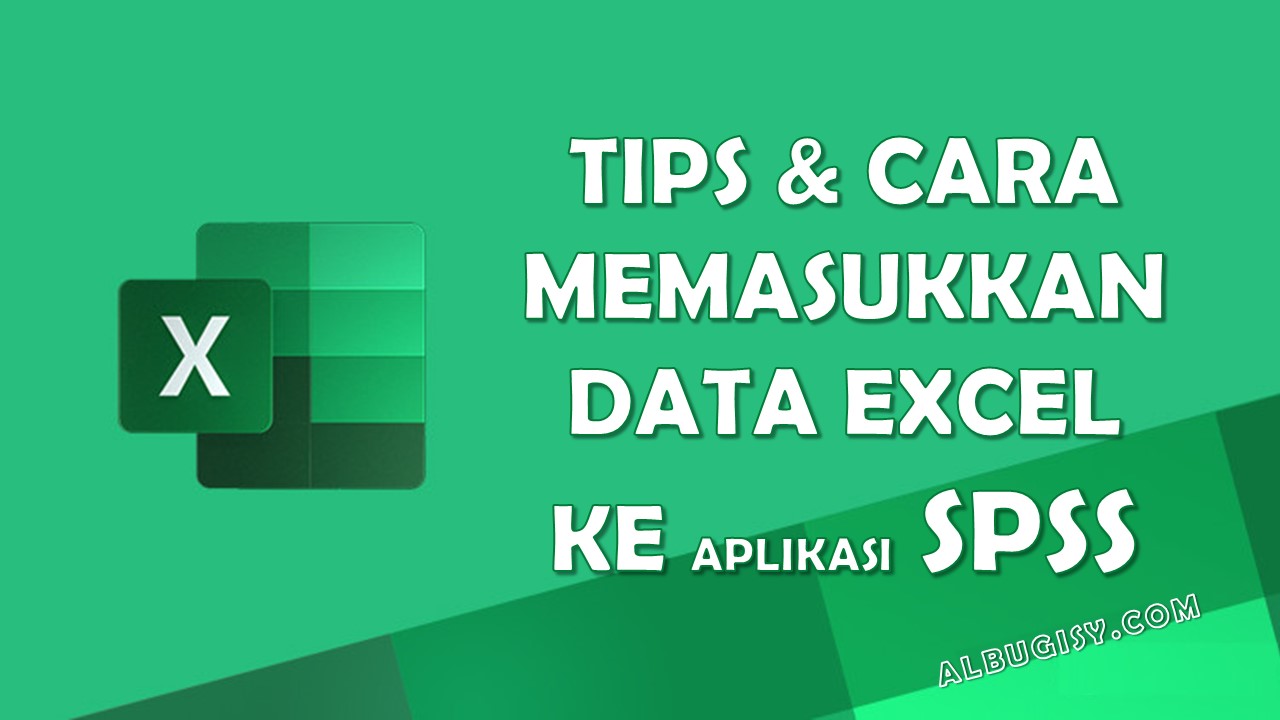 Cara Memasukkan Data Excel Ke SPSS