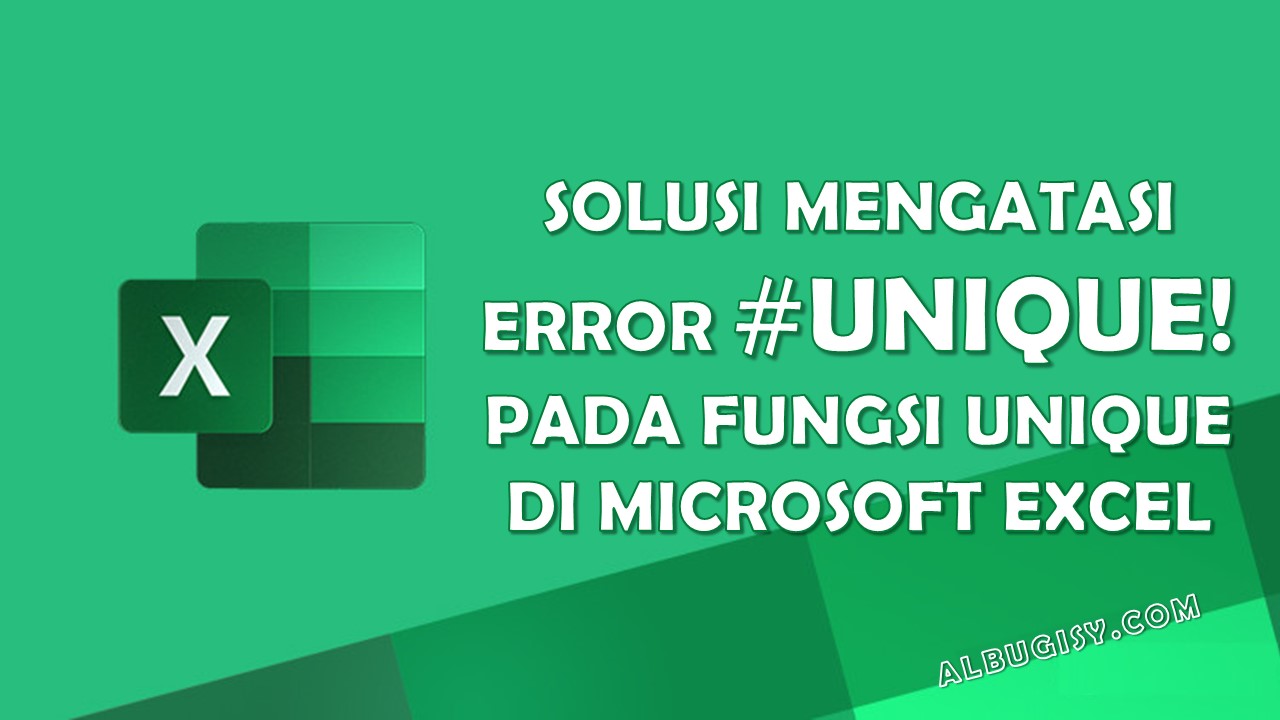 Solusi Ampuh Untuk Mengatasi Error #UNIQUE! Pada Fungsi UNIQUE Di Excel