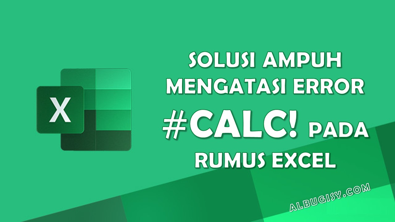 Solusi Ampuh Mengatasi Error #CALC! Pada Rumus Excel