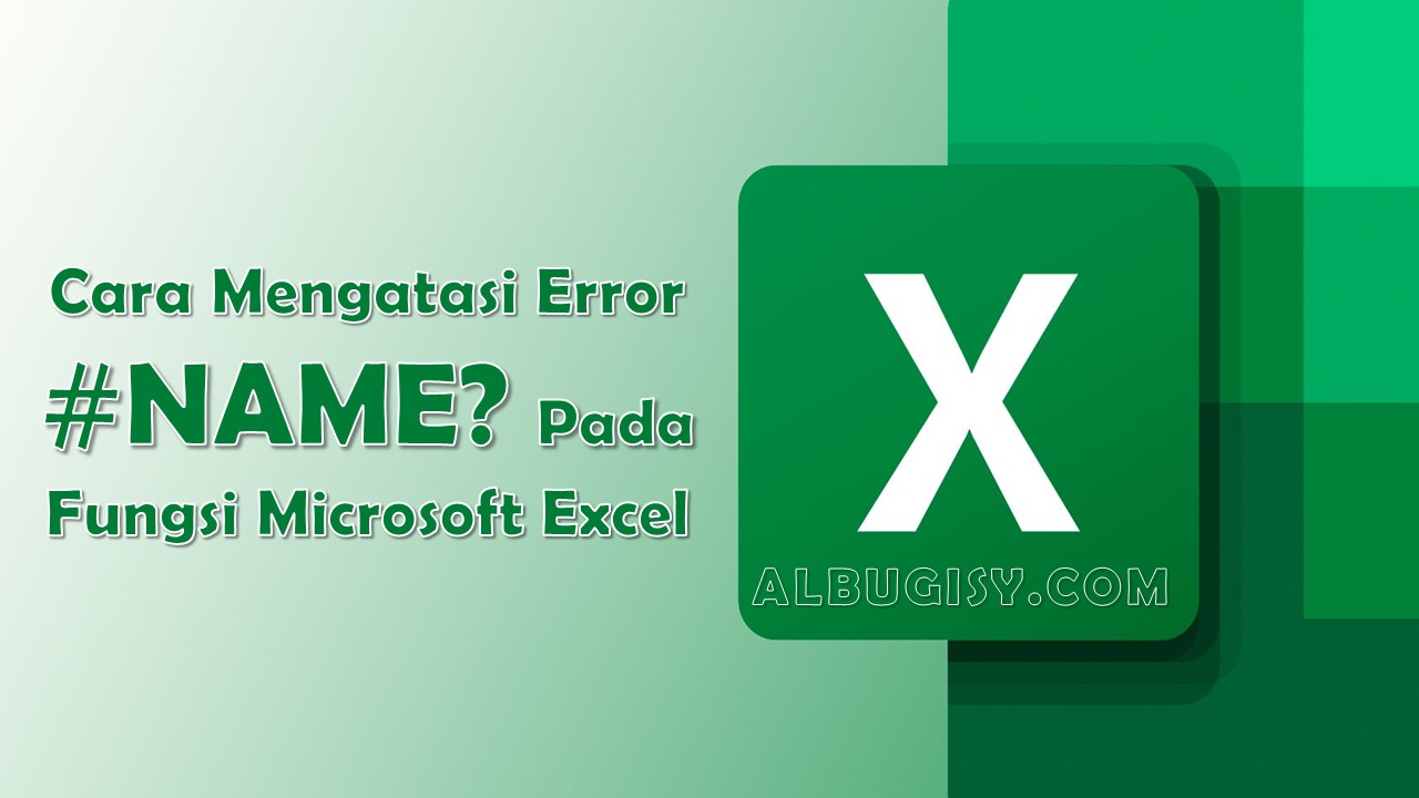 Cara Mengatasi Error #NAME? Pada Fungsi Excel