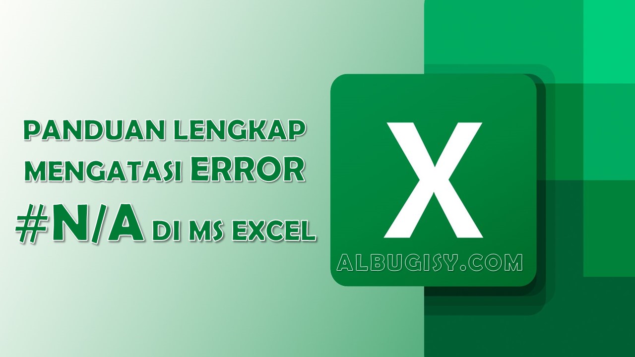 Panduan Lengkap Cara Mengatasi Error #N/A di Microsoft Excel