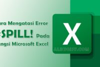 Tips Mengatasi Error #SPILL! Dynamic Arrays di Excel